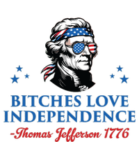 4th July Bitches Love Independence Thomas Jefferson Founding Garment-Dyed Heavyweight T-Shirt