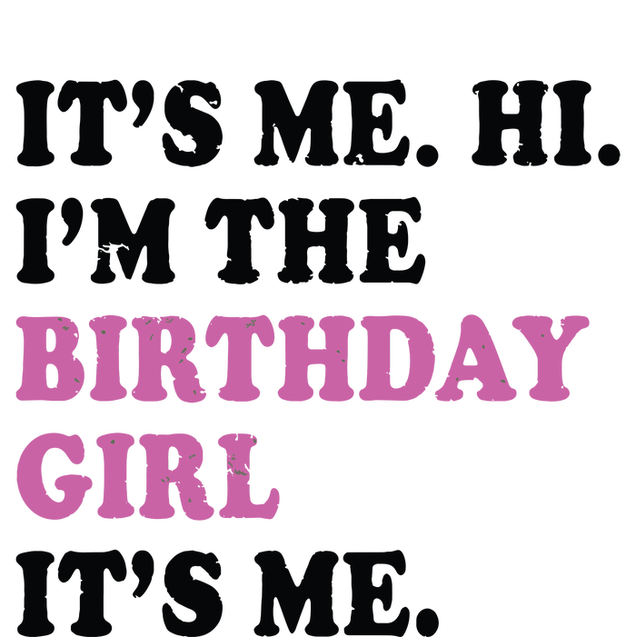 Its Me Hi Im The Birthday Girl Its Me Birthday Party PosiCharge RacerMesh Polo