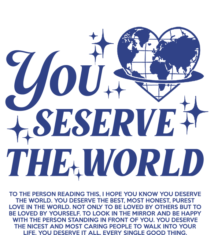 Inspirational You Deserve The World Tall T-Shirt