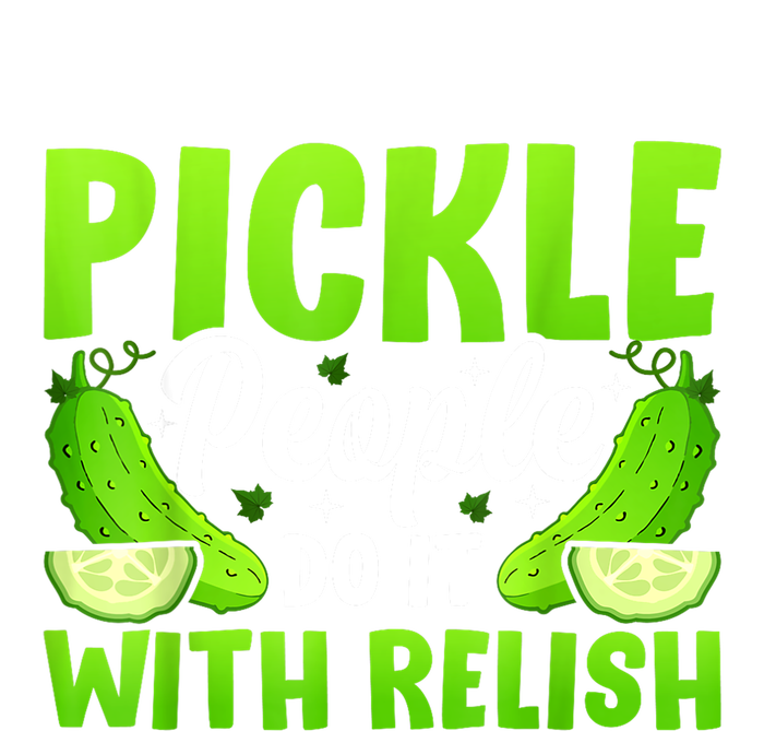 Funny Pickle People Do It With Relish Gift T-Shirt