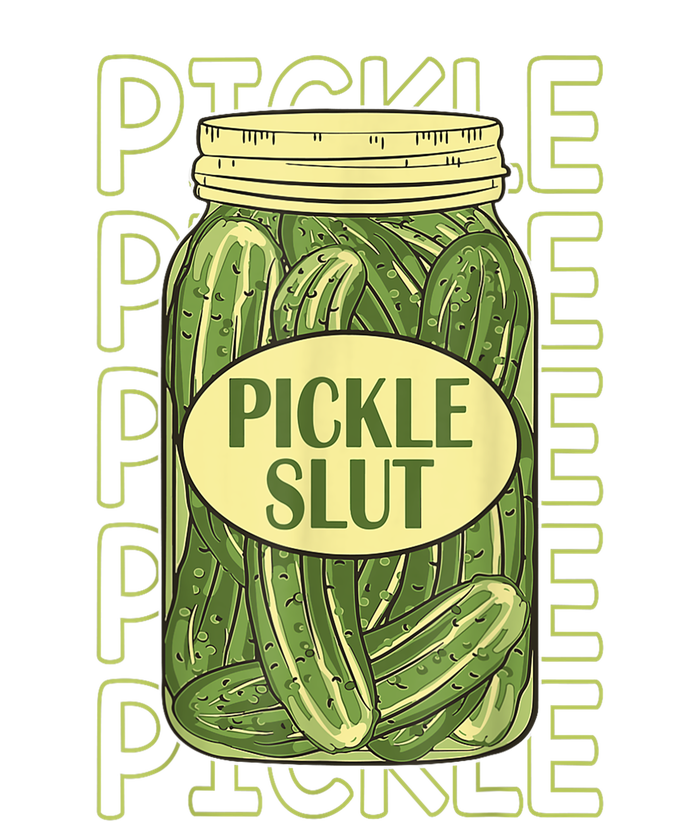 Funny Pickle Slut Who Loves Pickles Apaprel Gift T-Shirt