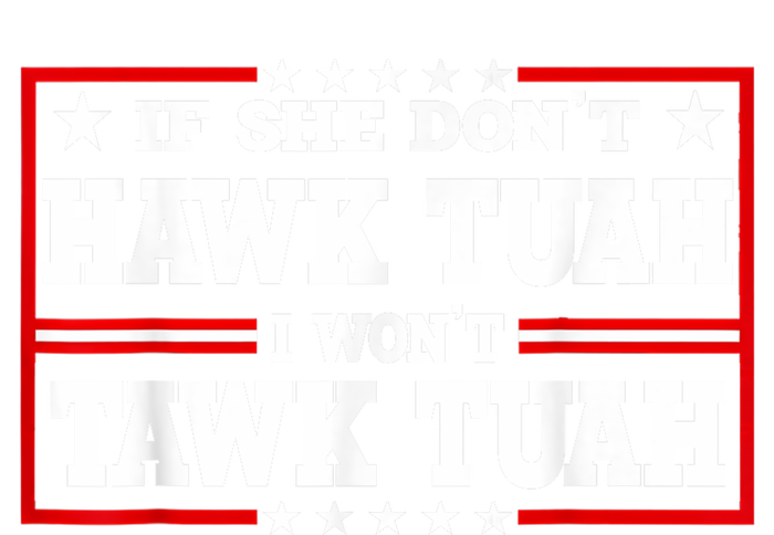 If She DonT Hawk Tush I WonT Tawk Tuah Retro Hawk Tush 24 T-Shirt