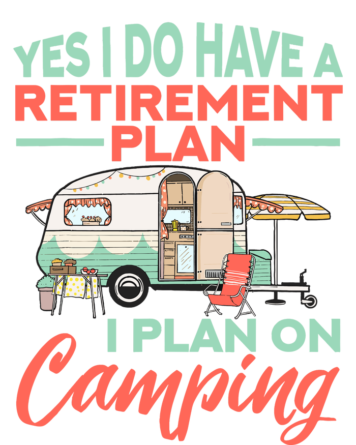 Yes I Do Have A Retirement Plan Retirement Camping Infant Baby Jersey Bodysuit