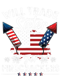 Trade Sister For Firecrackers Funny 4th Of July T-Shirt