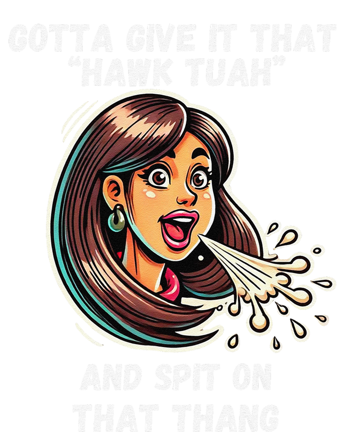 Hawk Tuah And Spit On That Thang Funny Viral Meme Design T-Shirt