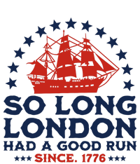 So Long London 4th Of July Had A Good Run T-Shirt