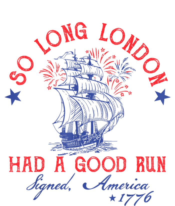 So Long London Had A Good Run Funny 4th Of July Tank Top