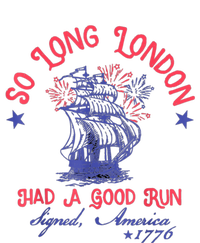 So Long London Had A Good Run Funny 4th Of July Women's T-Shirt