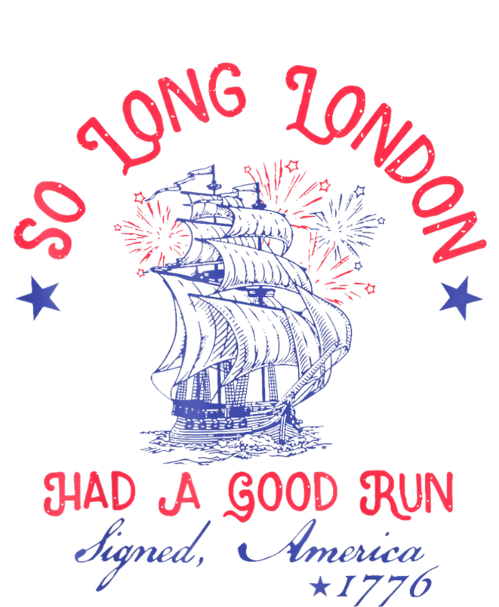 So Long London Had A Good Run Funny 4th Of July Cooling Performance Crew T-Shirt