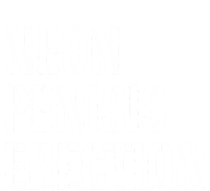 Funny Saying Neon Penisis Erection T-Shirt