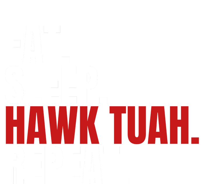 Eat Sleep Hawk Tuah Repeat Funny Viral Election Parody Long Sleeve Shirt