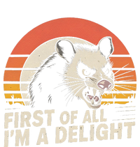 Opossum Possum First Of All IM A Delight Sarcastic Angry Gift T-Shirt