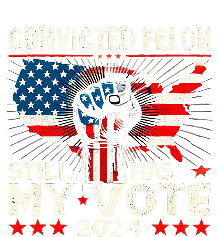 IM Voting For The Convicted Felon He Still Has My Vote Ladies Long Sleeve Shirt