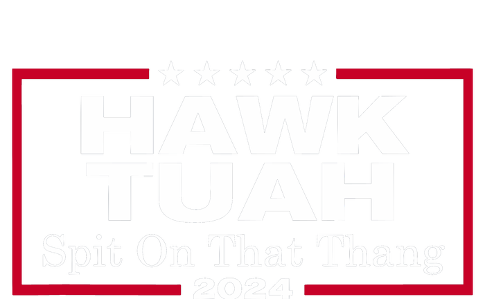 Hawk Tuah 24 Spit On That Thang T-Shirt