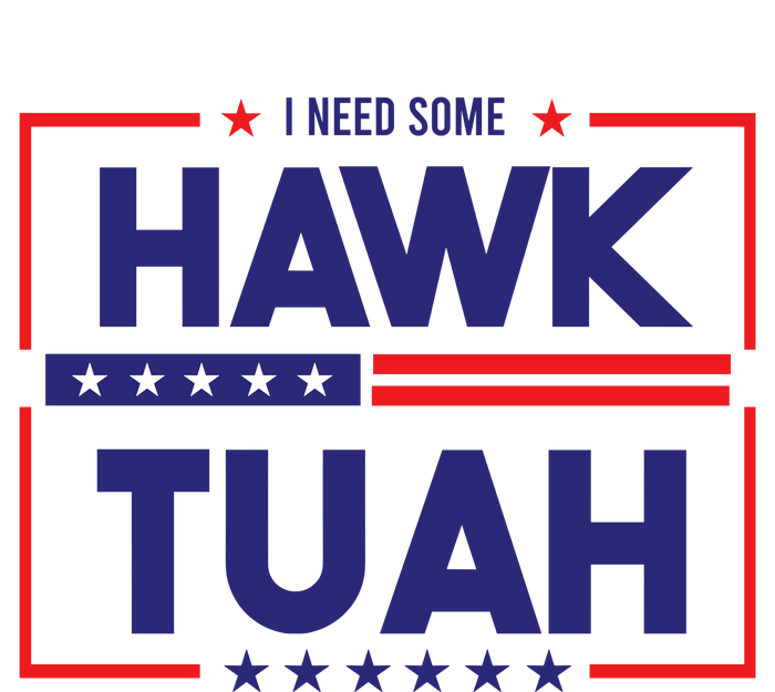 I Need Some Hawk Tuah Adult ChromaSoft Performance T-Shirt