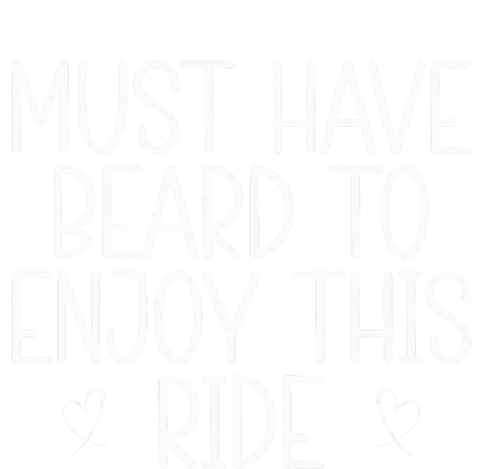 Must Have Beard To Enjoy This Ride Womens California Wash Sweatshirt