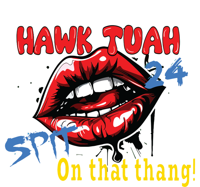 Hawk Tush Spit On That Thing Presidential Candidate Parody T-Shirt