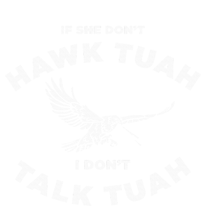 If She DonT Hawk Tuah I DonT Talk Tuah Spitting Tie-Dye T-Shirt