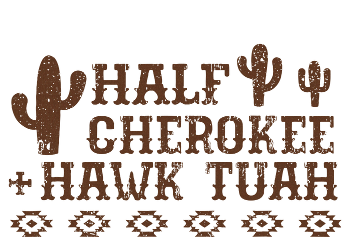 Half Cherokee Hawk Tush Native American Pride Indians T-Shirt