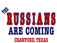 The Russians Are Coming Crawford Texas T-Shirt