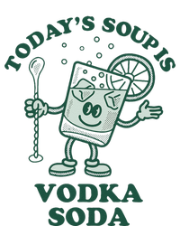 TodayS Soup Is Vodka Soda Yupoong Adult 5-Panel Trucker Hat