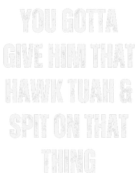 You Gotta Give Him That Hawk Tuah And Spit On That Thing Women's Racerback Tank