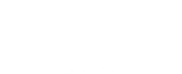 Be Kind Of A Bitch Funny Gift Long Sleeve Shirt