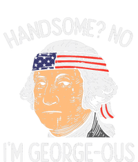 Handsome No Georgeous Washington Funny 4th Of July Fourth T-Shirt