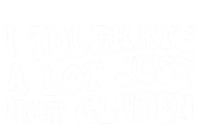 Funny I Tolerate A Lot Just Not Gluten Free Retro Vintage Gift T-Shirt