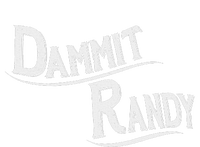 Dammit Randy T-Shirt