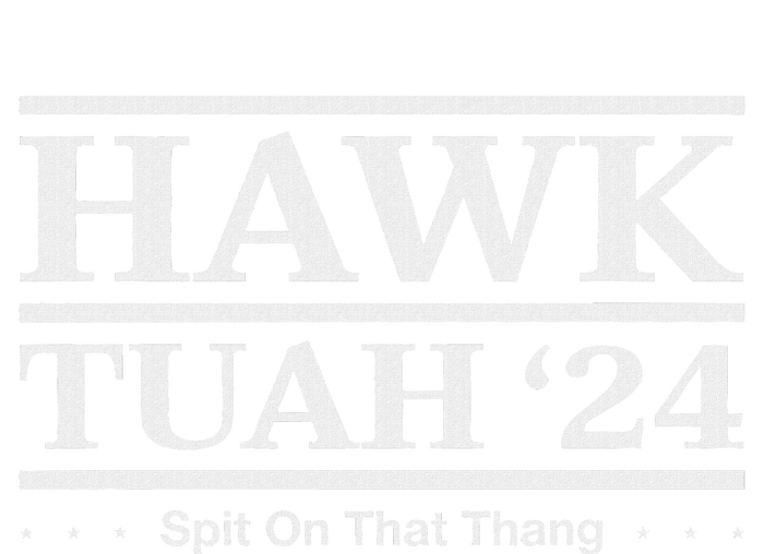 Hawk Tush Spit On That Thing Presidential Candidate Parody Sweatshirt