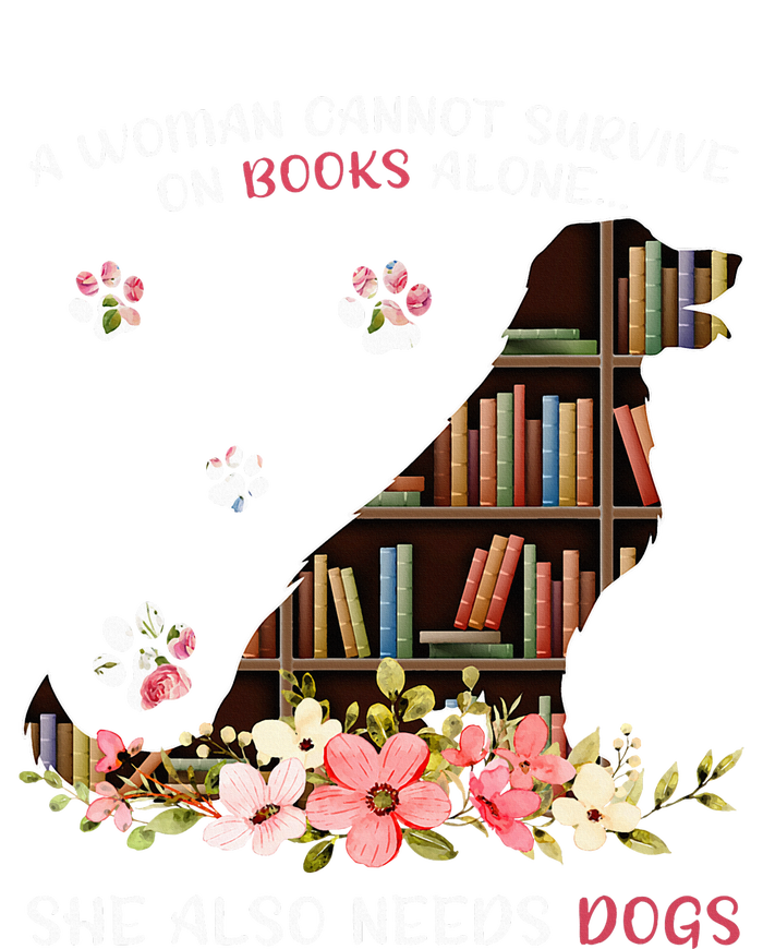 A Woman Cannot Survive On Books Alone She Also Needs Dogs City Backpack