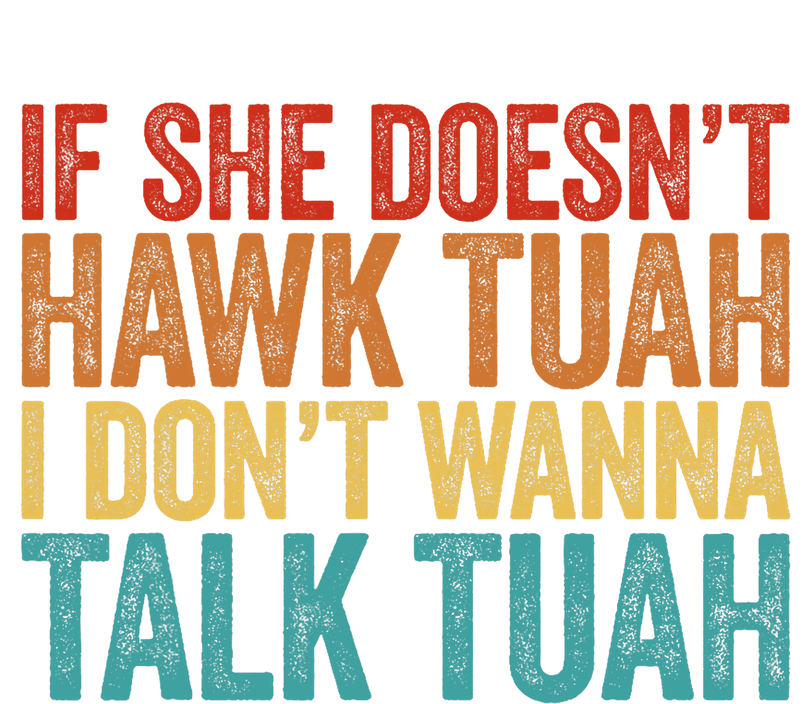 If She DoesnT Hawk Tuah I DonT Wanna Talk To Her Funny Valucap Bio-Washed Visor