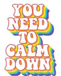 Gay You Need To Calm Down Rainbow Pride Flag Lgbtq T-Shirt