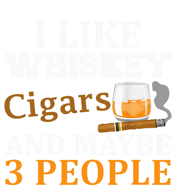 I Like Whiskey And Cigars And Maybe 3 People Funny Womens California Wash Sweatshirt