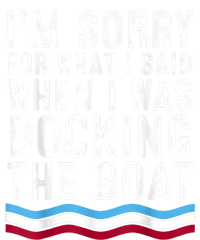 I’M Sorry For What I Said When Docking The Boat Womens California Wash Sweatshirt