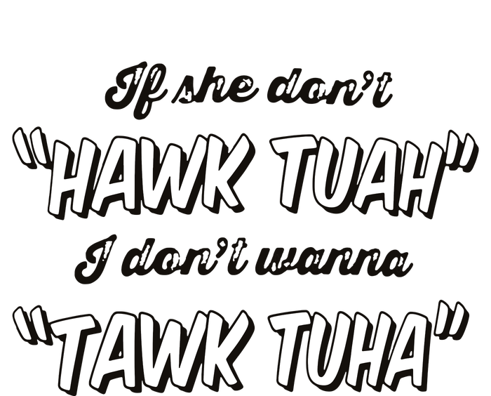 I Dont Wanna Hawk Tuah 25L Jumbo Tote