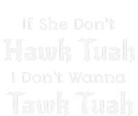 Hawk Tuah If She DonT Hawk Tuah I DonT Wanna Tawk Tuah Valucap Bio-Washed Visor