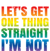 Lgbtq+ Pride Gift Get One Thing Straight IM Not Gift T-Shirt