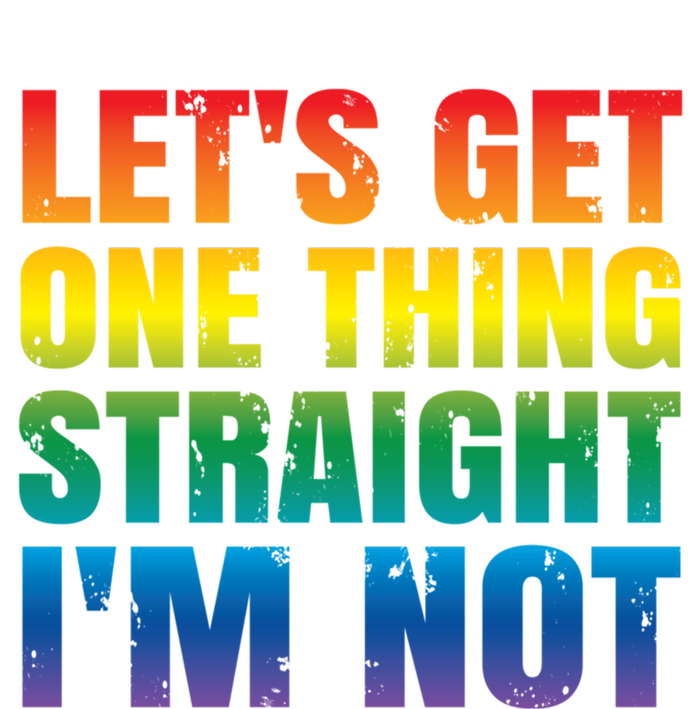 Lgbtq+ Pride Gift Get One Thing Straight IM Not Gift T-Shirt