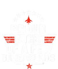 Proud Father Of A Few Dumbass Funny Dad Love Family T-Shirt