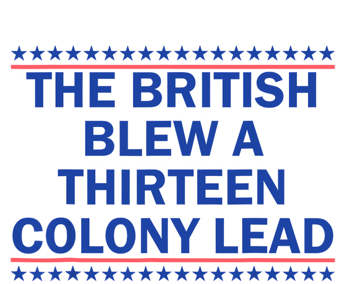 The British Blew A 13 Colony Lead Funny 4th Of July Funny Stainless Steel Tumbler