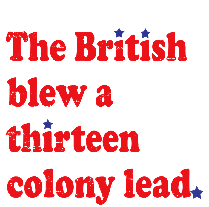 The British Blew A 13 Colony Lead Funny 4th Of July Funny T-Shirt