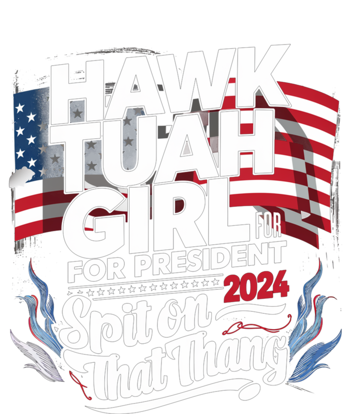 Hawk Tuah 24 Spit On That Thang Hawk Tush For President 2024 Election Parody Tank Top