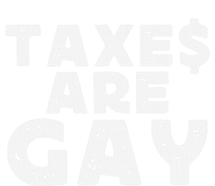 Taxes Are Gay Bold And Controversial Humor Button