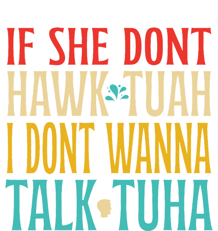 If She Don’T Hawk Tuah I Don’T Talk Funny Design Women's Fleece Hoodie