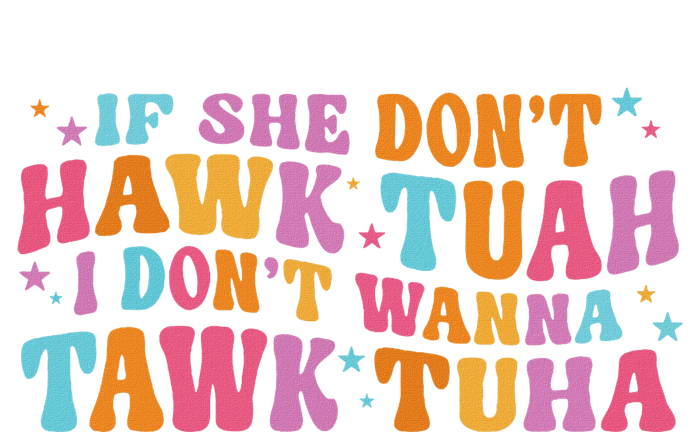 If She Don’T Hawk Tuah I Don’T Talk Humor Women's Fleece Hoodie