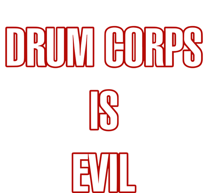 Drumcowoco Drum Corps Is Evil T-Shirt