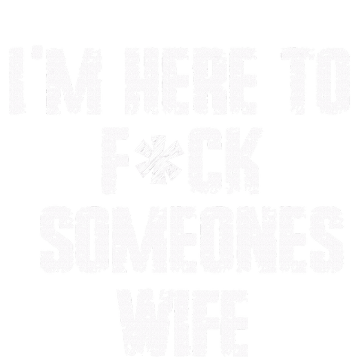 IM Here To Fuck Someones Wife Funny Family 7-Panel Snapback Hat