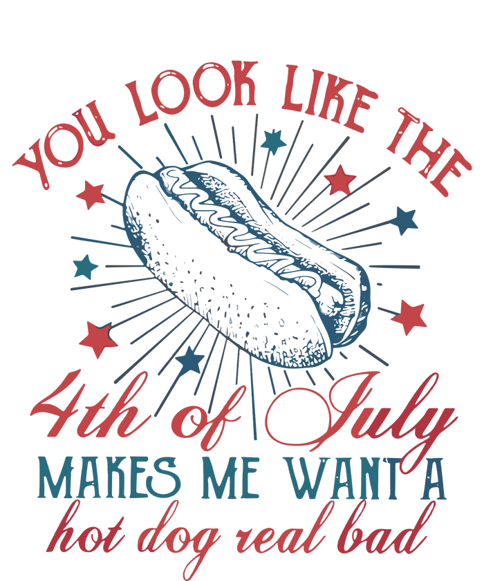 4th Of July You Look Like The 4th Of July Makes Me Want A Hot Dog Real Bad Toddler Fine Jersey T-Shirt